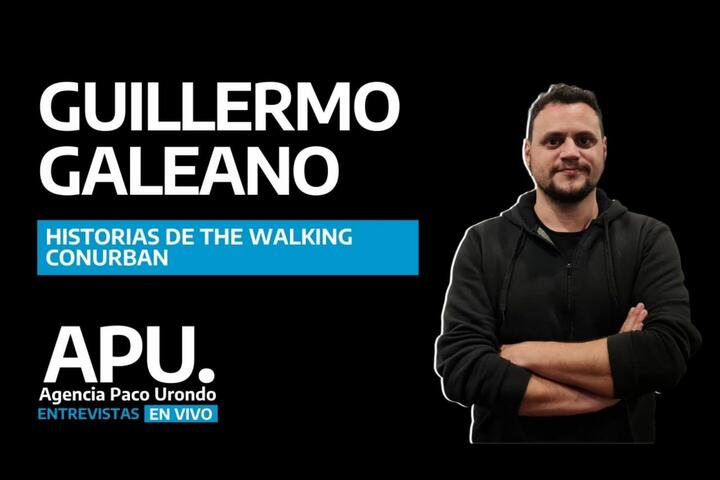 Guillermo Galeano, The Walking Conurban, APU en VIVO